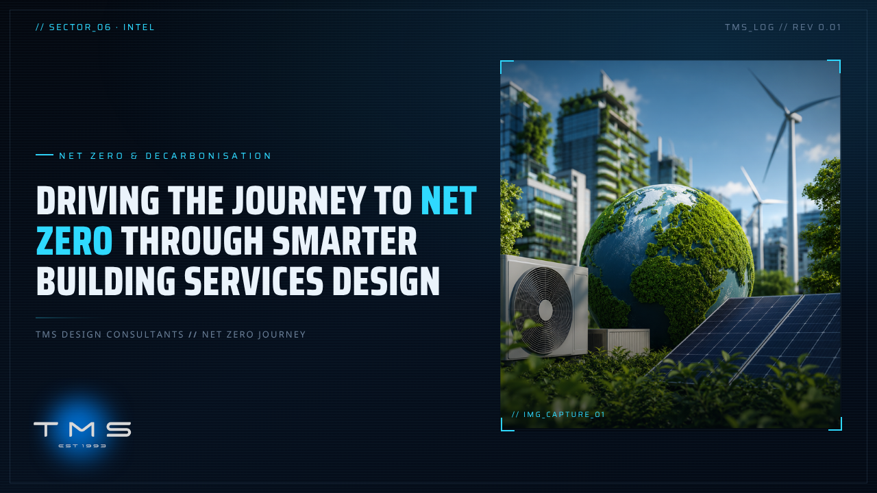TMS Zero Carbon Commitment: smarter building services design for Net Zero